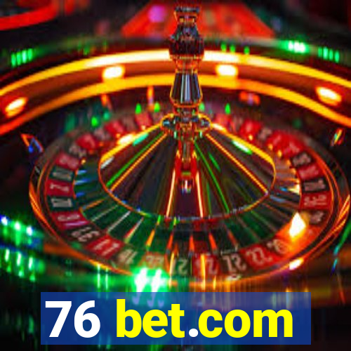 76 bet.com